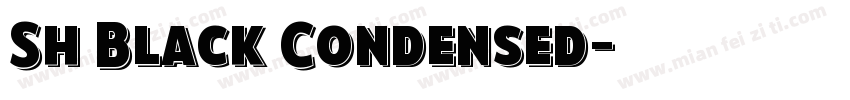 Sh Black Condensed字体转换
